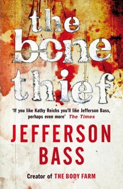 The Bone Thief - A Body Farm Thriller