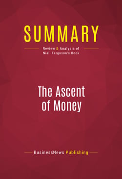 Summary: The Ascent of Money - Review and Analysis of Niall Ferguson's Book