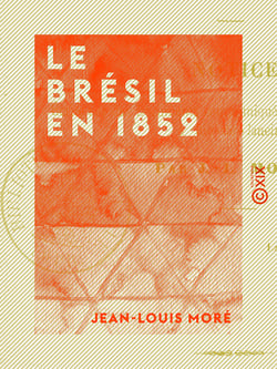 Le Brésil en 1852 - Et sa colonisation future