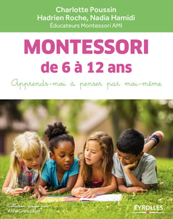 Montessori de 6 à 12 ans - Apprends-moi à penser par moi-même