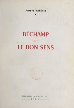 Béchamp et le bon sens