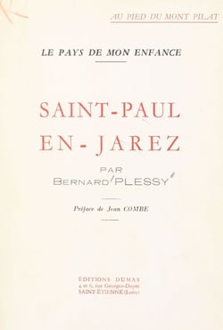 Au pied du Mont Pilat, le pays de mon enfance, Saint-Paul-en-Jarez,