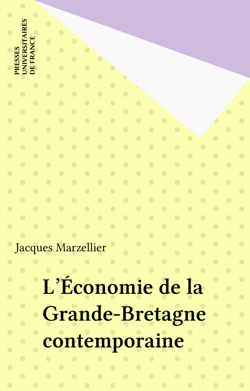 L'Économie de la Grande-Bretagne contemporaine