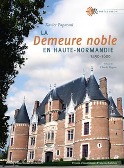 La demeure noble en Haute-Normandie - 1450-1600