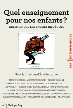 Quel enseignement pour nos enfants ? Comprendre les enjeux de l'école - Comprendre les enjeux de l'école
