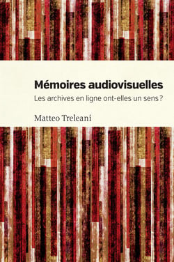 Mémoires audiovisuelles - Les archives en ligne ont-elle un sens ?