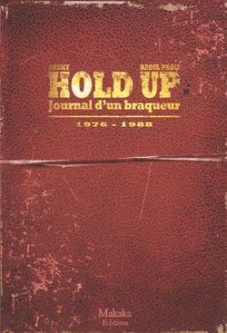 Hold-up - Journal d'un braqueur - 1976-1988