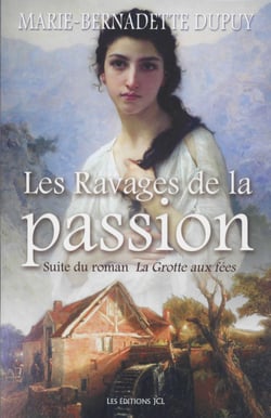 Les Ravages de la passion - Saga Le Moulin du loup, tome 5