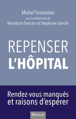 Repenser l'hôpital - Rendez-manqués et raisons d'espérer