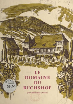 Le domaine du Buchshof - Près Mittelwihr Alsace