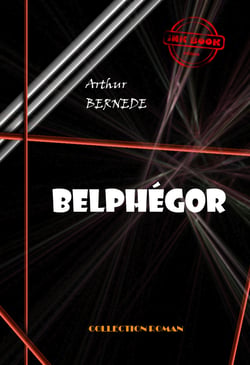 Belphégor [édition intégrale revue et mise à jour] - édition intégrale
