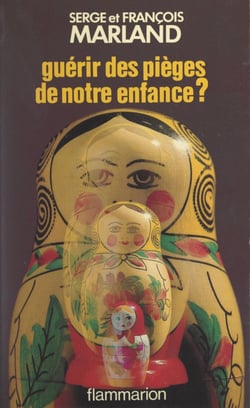Guérir des pièges de notre enfance ? - À propos des psychothérapies émotionnelles