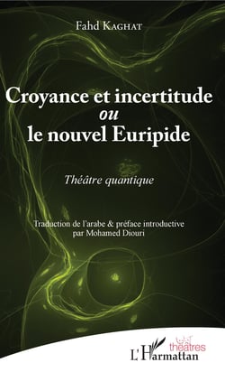 Croyance et incertitude - ou le nouvel Euripide - Théâtre quantique