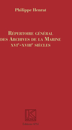 Répertoire Général des Archives de la Marine - XVIe-XVIIIe siècles