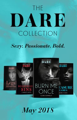 The Dare Collection: May 2018 - Burn Me Once / Boardroom Sins / Pleasure Games / Legal Attraction