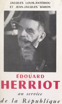 Édouard Herriot - Au service de la République