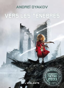 Vers les ténèbres - Univers Métro 2033, T2