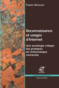 Reconnaissance et usages d’Internet - Une sociologie critique des pratiques de l’informatique connectée