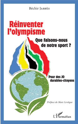 Réinventer l'olympisme - Que faisons-nous de notre sport ?