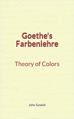 Goethe's Farbenlehre : Theory of Colors