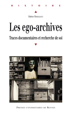 Les ego-archives - Traces documentaires et recherche de soi