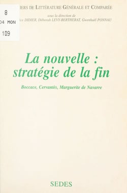 La nouvelle : stratégie de la fin - Boccace, Cervantès, Marguerite de Navarre