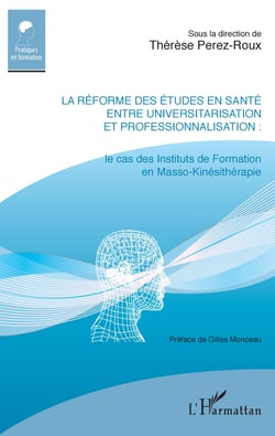 La réforme des études en santé entre universitarisation et professionnalisation - Le cas des Instituts de Formation en Masso-Kinésithérapie