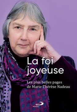 Foi joyeuse (La) - Les plus belles pages de Marie-Thérèse Nadeau