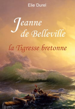 Jeanne de Belleville - La tigresse Bretonne