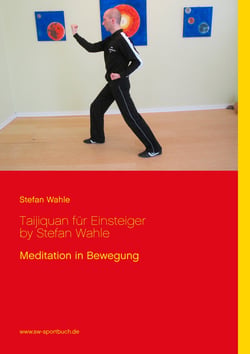 Taijiquan für Einsteiger by Stefan Wahle - Meditation in Bewegung