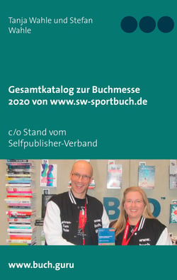 Gesamtkatalog zur Buchmesse 2020  von  www.sw-sportbuch.de - c/o Stand vom Selfpublisher-Verband