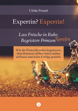 Expertin? Expertin! - Lass Frösche in Ruhe. Begeistere Kunden.