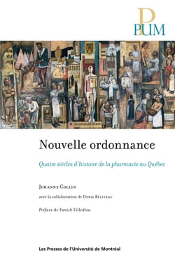 Nouvelle ordonnance - Quatre siècles d'histoire de la pharmacie au Québec