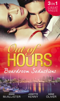 Out of Hours...Boardroom Seductions - One-Night Mistress...Convenient Wife / Innocent in the Italian's Possession / Hot Boss, Wicked Nights
