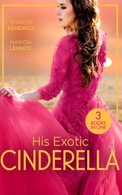 His Exotic Cinderella - Monarch of the Sands / Crowned: The Palace Nanny / Stepping into the Prince's World