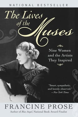 The Lives of the Muses - Nine Women &amp; the Artists They Inspired