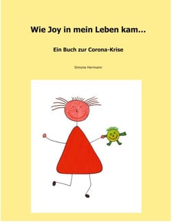 Wie Joy in mein Leben kam - Ein  Buch über die Corona-Krise