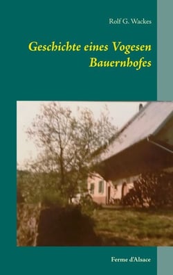 Geschichte eines Vogesen Bauernhofes - Ferme d'Alsace