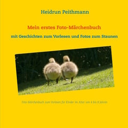 Mein erstes Foto- Märchenbuch - Mit Geschichten zum Vorlesen und Fotos zum Staunen - Foto-Märchenbuch zum Vorlesen für Kinder im Alter von 4 bis 8 Jahren