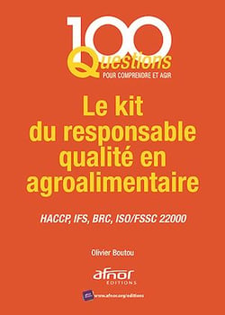 Le kit du responsable qualité en agroalimentaire - HACCP, IFS, BRC, ISO/FSSC 22000