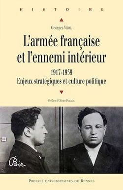L’armée française et l’ennemi intérieur - 1917-1939. Enjeux stratégiques et culture politique