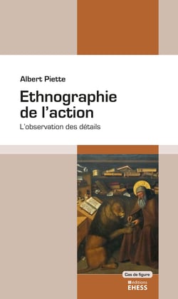 Ethnographie de l’action - L’observation des détails