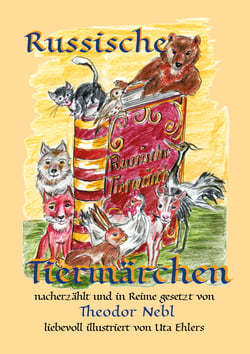 Russische Tiermärchen - frei nach Alexei N. Tolstoi   nacherzählt und in Reime gesetzt