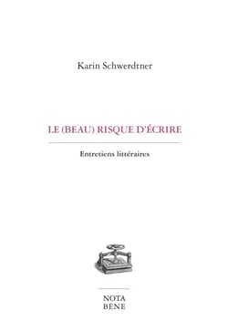Le (beau) risque d'écrire - Entretiens littéraires