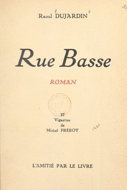Rue Basse - Avec 27 vignettes de Michel Frérot