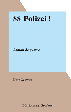 SS-Polizei ! - Roman de guerre