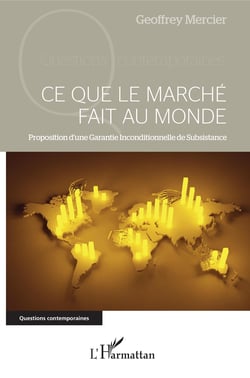 Ce que le marché fait au monde - Proposition d'une Garantie Inconditionnelle de Subsistance