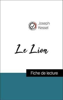 Analyse de l'œuvre : Le Lion (résumé et fiche de lecture plébiscités par les enseignants sur fichedelecture.fr)