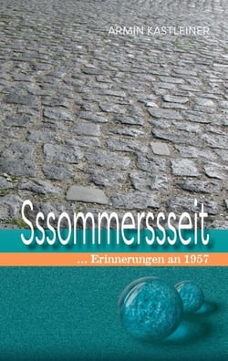 Sssommerssseit - Erinnerungen an 1957