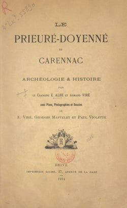 Le prieuré-doyenné de Carennac : archéologie et histoire - Avec plans, photographies et dessins